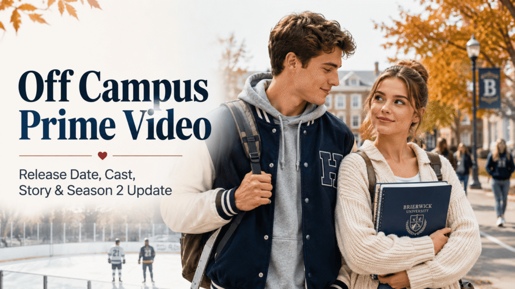 Off-Campus Prime Video Release Date, Cast, Story & Season 2 Update