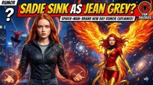 Is Sadie Sink Playing Jean Grey in Spider-Man Brand New Day Biggest Role Theories Explained