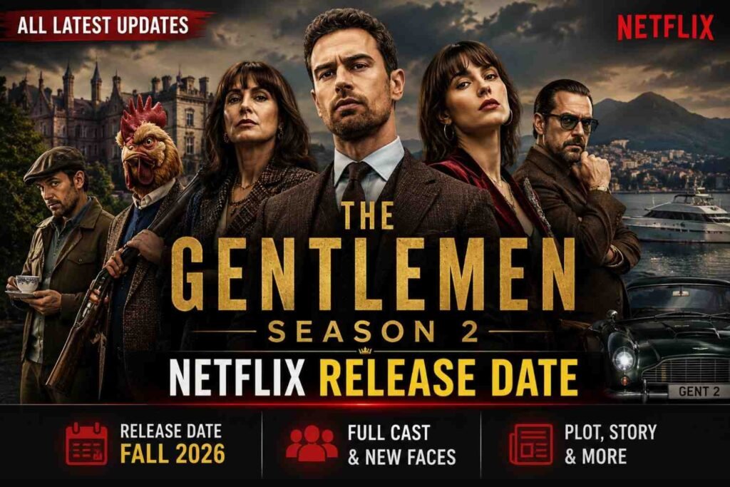 The Gentlemen Season 2 Netflix Release Date, Cast & All Latest Updates